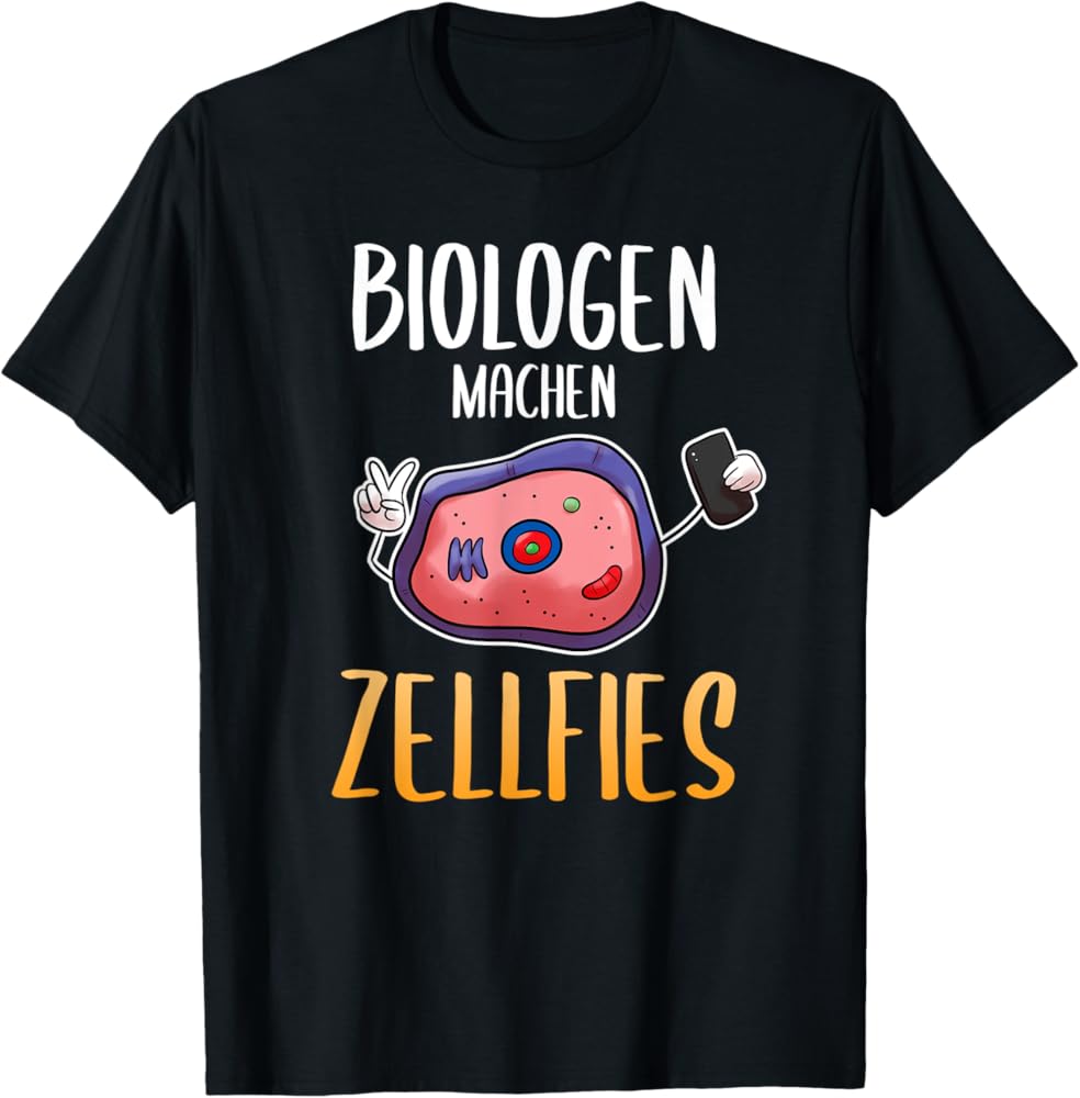 Biologen Machen Zellfies Biologe Biochemie Biologie Lehrer T-Shirt