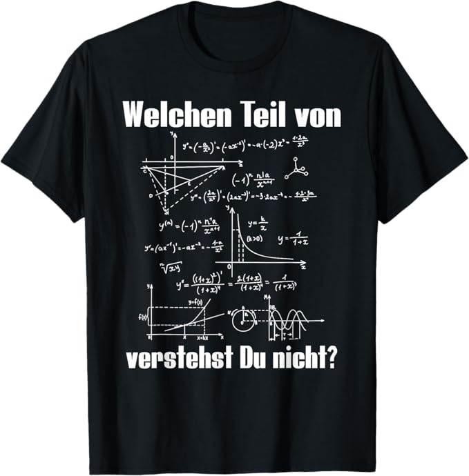 Welchen Teil Von (Mathe) Verstehst Du Nicht? Mathe T-Shirt