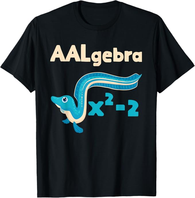 AALgebra Mathe Aal Algebra Schüler Lehrer Geschenk T-Shirt
